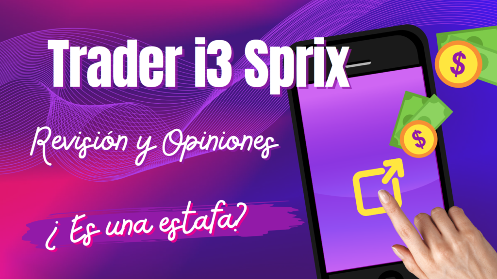 Trader i3 Sprix: Revisión y Opiniones